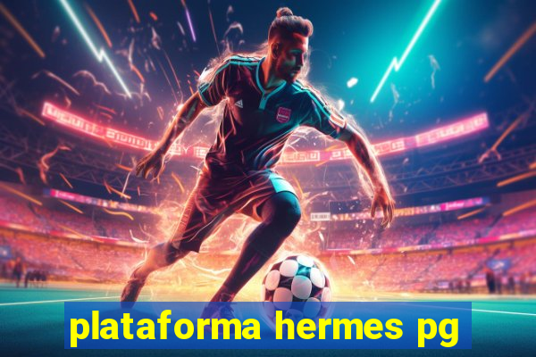 plataforma hermes pg